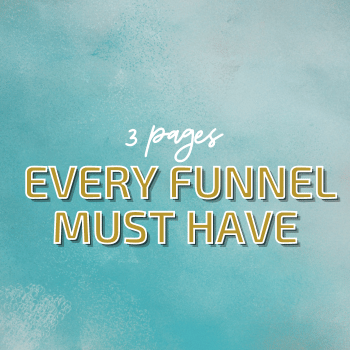 3 Pages Every Funnel Must Have