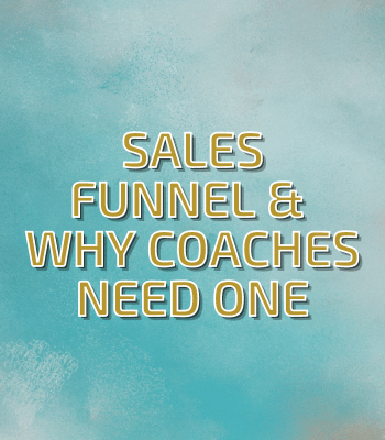 Sales Funnel and Why Coaches Need One