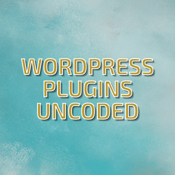 WordPress Plugins Uncoded